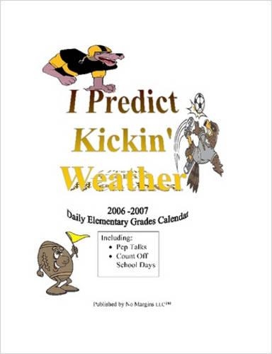 I Predict Kickin' Weather