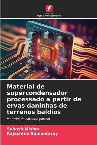 Material de supercondensador processado a partir de ervas daninhas de terrenos baldios