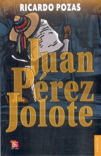 Juan Perez Jolote: (04 Coleccion Popular (Fondo de Cultura Economica))