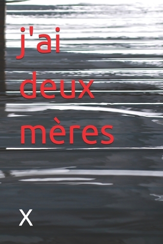 j'ai deux mères