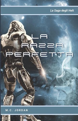 La Razza Perfetta: La Saga degli Helt(2 La Saga Degli Helt)