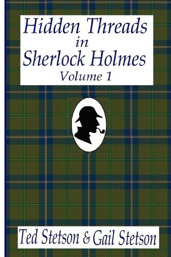 Hidden Threads in Sherlock Holmes Volume 1: (1 Hidden Threads in Sherlock Holmes)