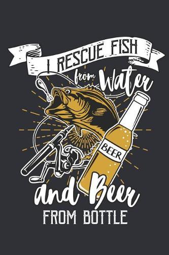 Beer and Fishing: Journal for Fishing People Who Like Beer