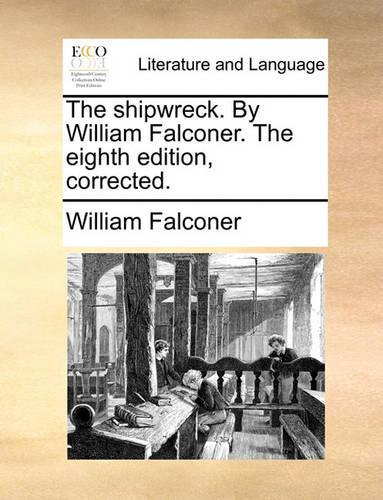 The shipwreck. By William Falconer. The eighth edition, corrected.