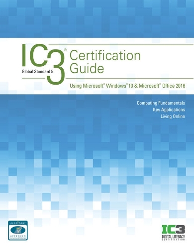 Bundle: Ic3 Certification Guide Using Microsoft Windows 10 & Microsoft Office 2016, 2nd + Lms Integrated Sam 365 & 2016 Assessments, Trainings, and Projects with 1 Mindtap Reader, (6 Months) Printed Access Card