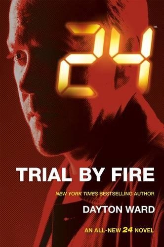 24: Trial by Fire: (3 24)