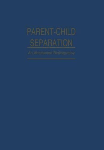 Parent-Child Separation: Psychosocial Effects on Development(IFI Data Base Library)