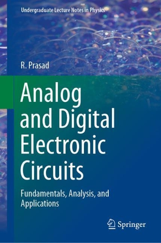 Analog and Digital Electronic Circuits: Fundamentals, Analysis, and Applications(Undergraduate Lecture Notes in Physics)