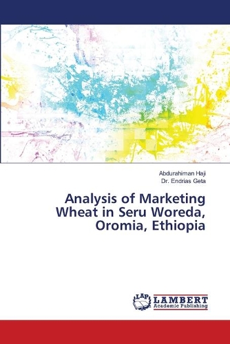 Analysis of Marketing Wheat in Seru Woreda, Oromia, Ethiopia