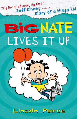 Big Nate Lives it Up: (Book 7 Big Nate)