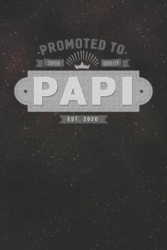 Promoted To Super Quality Papi Est. 2020