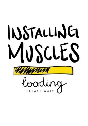 Installing Muscles - Loading Please Wait: Gym Diary, Training Log, Fitness Journal, Perfect Bound, 18cm x 25cm Perfect Bound, Durable, Amazing Clever Layout - Goals & Gains Ensures You Do Mo
