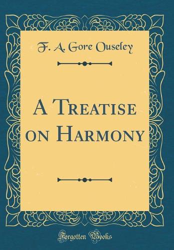 A Treatise on Harmony (Classic Reprint)