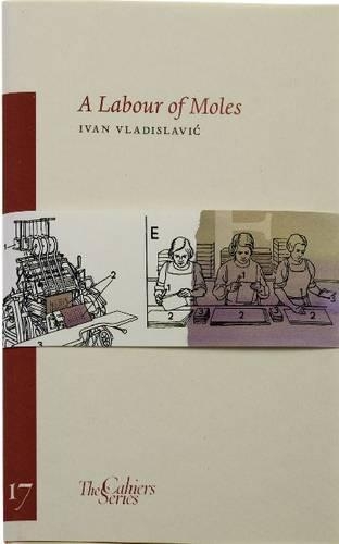 A Labour of Moles: The Cahier Series 17
