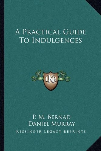 A Practical Guide To Indulgences