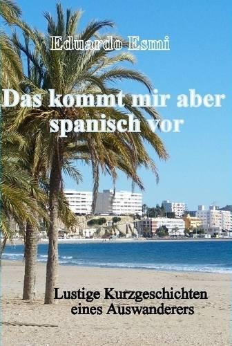 Das kommt mir aber spanisch vor