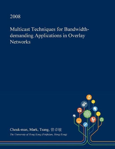 Multicast Techniques for Bandwidth-Demanding Applications in Overlay Networks
