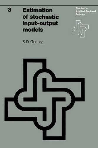 Estimation of stochastic input-output models: Some statistical problems(3 Studies in Applied Regional Science)
