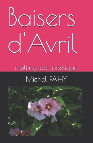 Baisers d'Avril: melting-pot poétique