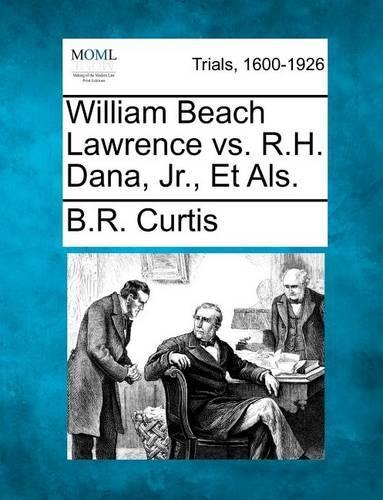 William Beach Lawrence vs. R.H. Dana, Jr., Et Als.