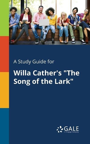 A Study Guide for Willa Cather's "The Song of the Lark"