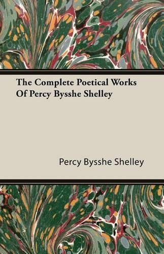 The Complete Poetical Works of Percy Bysshe Shelley