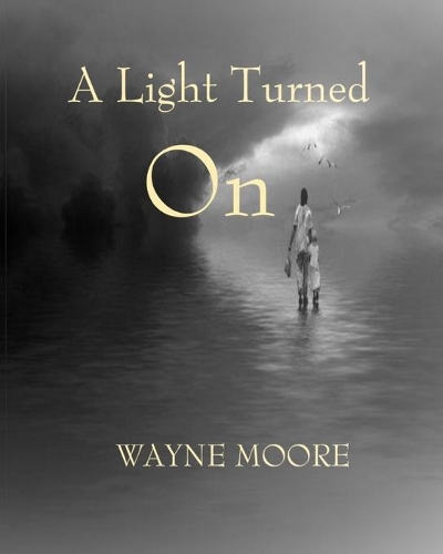 A Light Turned On: a collection of songs, thoughts and poetry