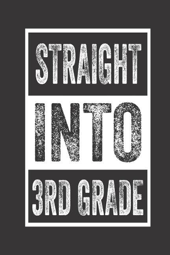 Straight Into 3rd Grade: Back to School Distressed Composition Notebook for Third Graders
