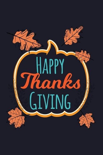 Happy Thanksgiving: Blank Lined Journal to Write in - Ruled Writing Notebook