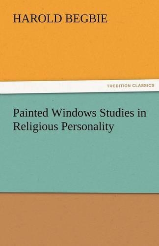 Painted Windows Studies in Religious Personality