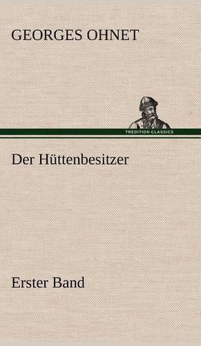 Der Huttenbesitzer - Erster Band