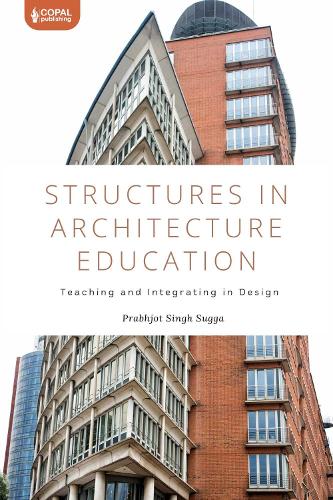 Structures in Architecture Education: Teaching and Integrating in Design