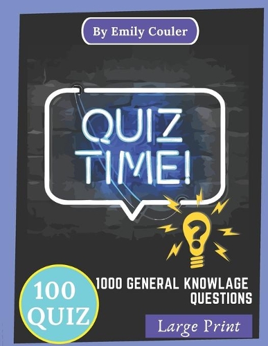 Quiz Time: 1000 challanging general knowlage questions Game night book Pub Quiz trivia questions For Young and Adults, 100 quiz .