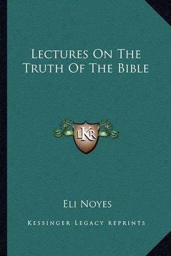 Lectures On The Truth Of The Bible