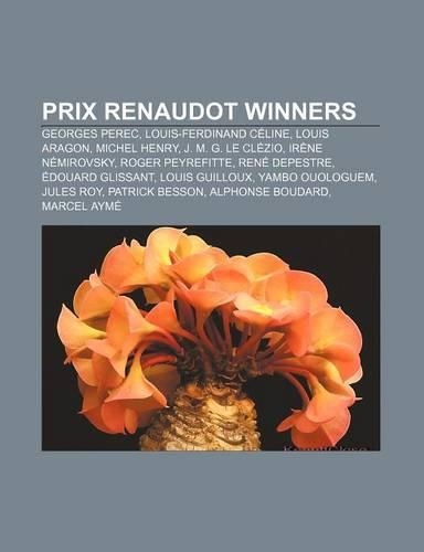 Prix Renaudot Winners: Georges Perec, Louis-Ferdinand Celine, Louis Aragon, Michel Henry, J. M. G. Le Clezio, Irene Nemirovsky