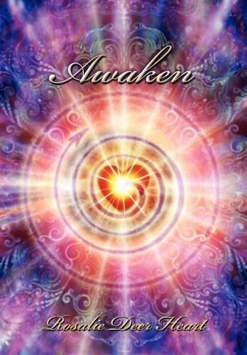 Awaken: Awaken Your All Knowing Heart