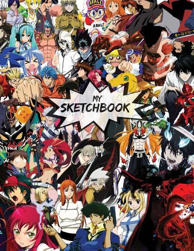 My Sketchbook: Anime Art Mix: 100 Large High Quality Sketch Pages (Series 1)