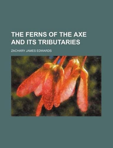 The Ferns of the Axe and Its Tributaries