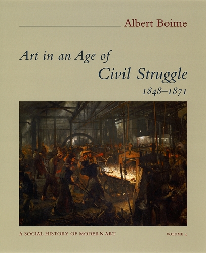 Art in an Age of Civil Struggle, 1848-1871: (Social History of Modern Art)
