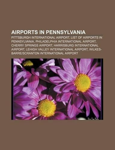 Airports in Pennsylvania: Pittsburgh International Airport, List of Airports in Pennsylvania, Philadelphia International Airport