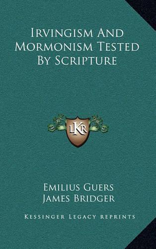 Irvingism and Mormonism Tested by Scripture