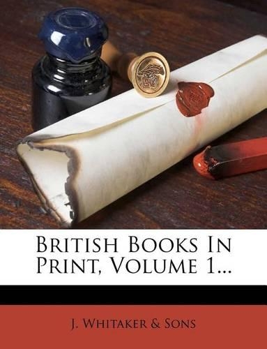 British Books in Print, Volume 1...