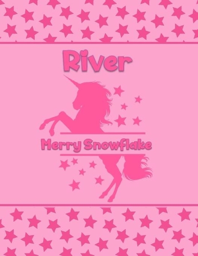 River Merry Snowflake: Personalized Draw & Write Book with Her Unicorn Name - Word/Vocabulary List Included for Story Writing