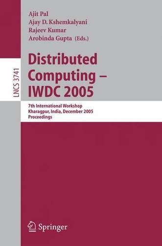 Distributed Computing Iwdc 2005: (3741 Lecture Notes in Computer Science)