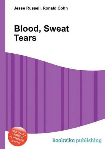 Blood, Sweat Tears