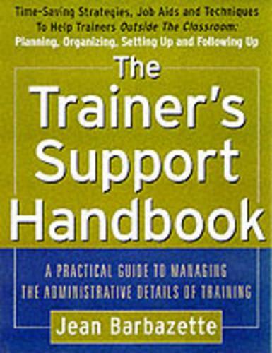The Trainer’s Support Handbook: A Guide to Managing the Administrative Details of Training