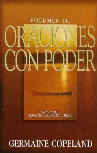 Oraciones Con Poder, Volumen III: Un Manual de Oraciones Basadas en la Biblia