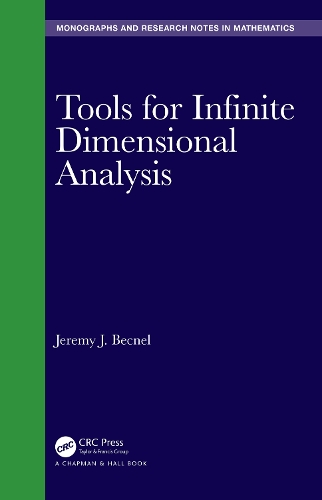 Tools for Infinite Dimensional Analysis: (Chapman & Hall/CRC Monographs and Research Notes in Mathematics)