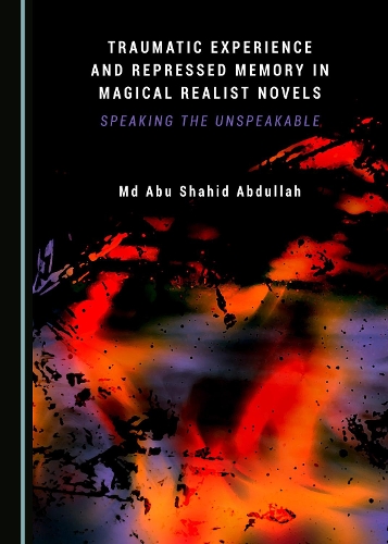 Traumatic Experience and Repressed Memory in Magical Realist Novels