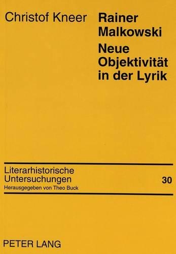 Rainer Malkowski- Neue Objektivitaet in Der Lyrik